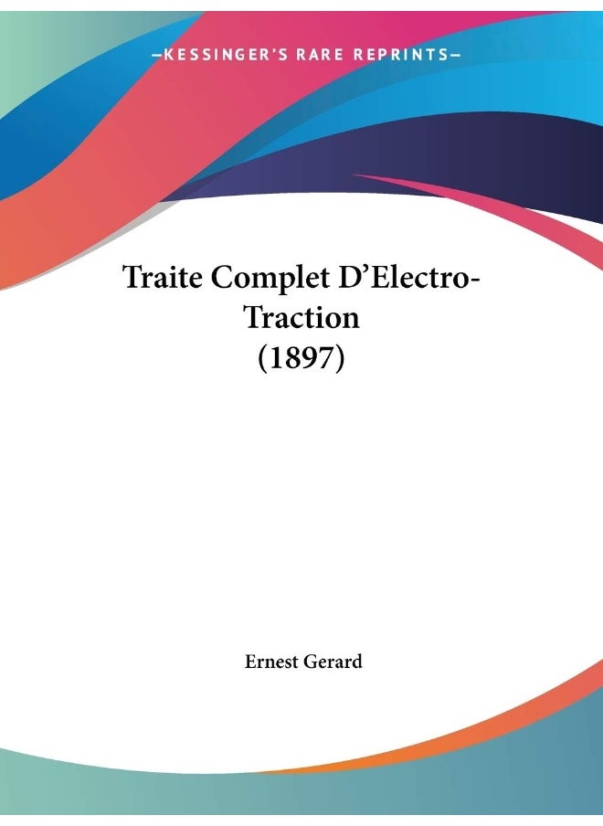 Traite Complet D'Electro-Traction (1897) 
