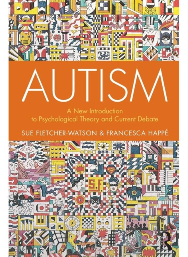 Autism : A New Introduction to Psychological Theory and Current Debate