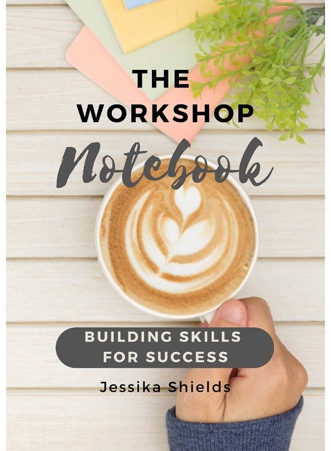 The Workshop Notebook: Building Skills for Success - Image 1