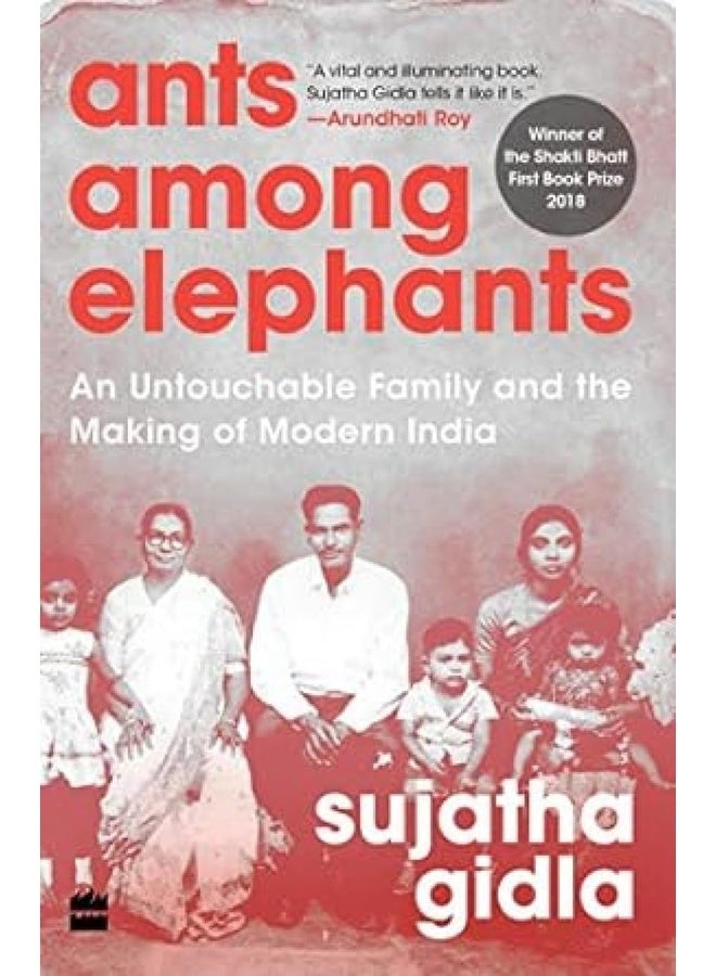 Ants among Elephants: An Untouchable Family and the Making of Modern India