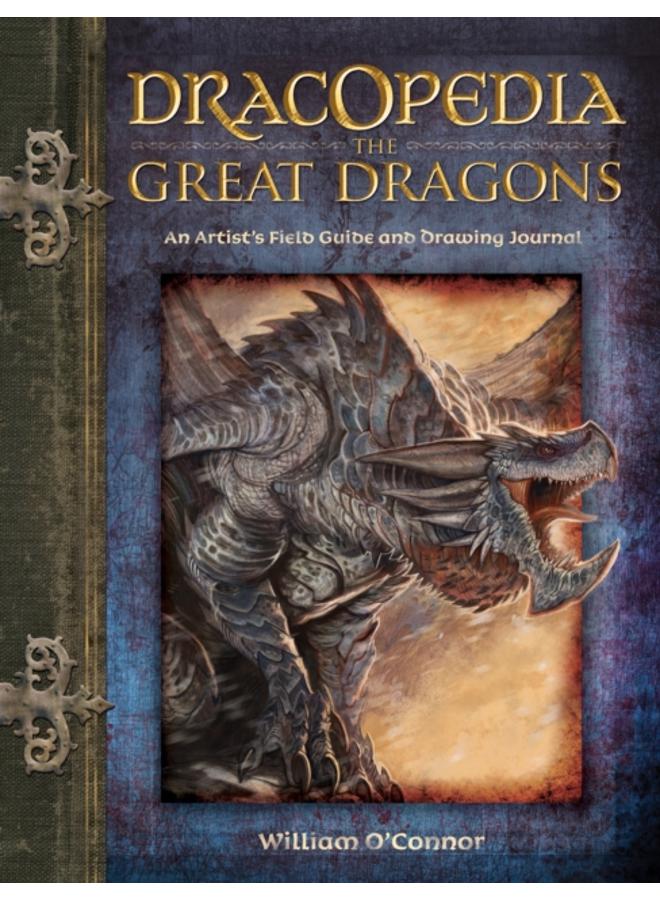 Dracopedia the Great Dragons : An Artist's Field Guide and Drawing Journal 