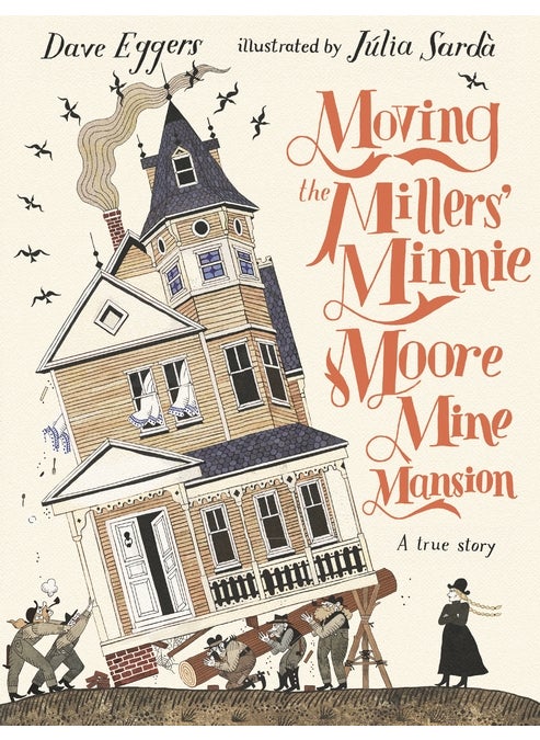 Moving the Millers' Minnie Moore Mine Mansion: A True Story 