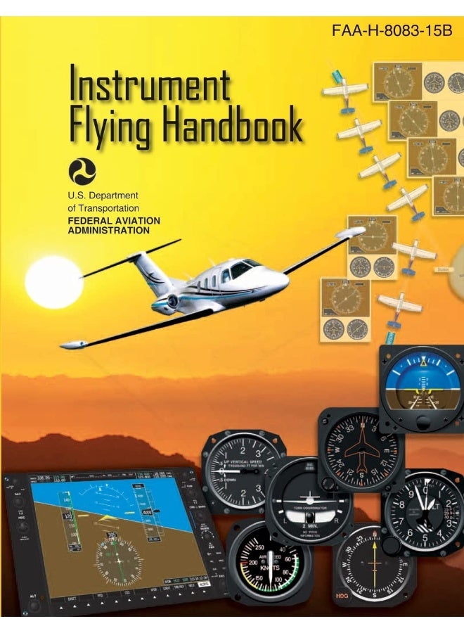 Instrument Flying Handbook: FAA Handbook: FAA-H-8083-15B