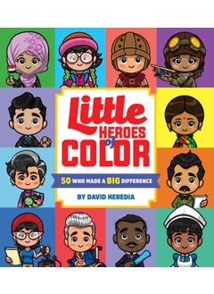 Little Heroes of Color: 50 Who Made a BIG Difference 