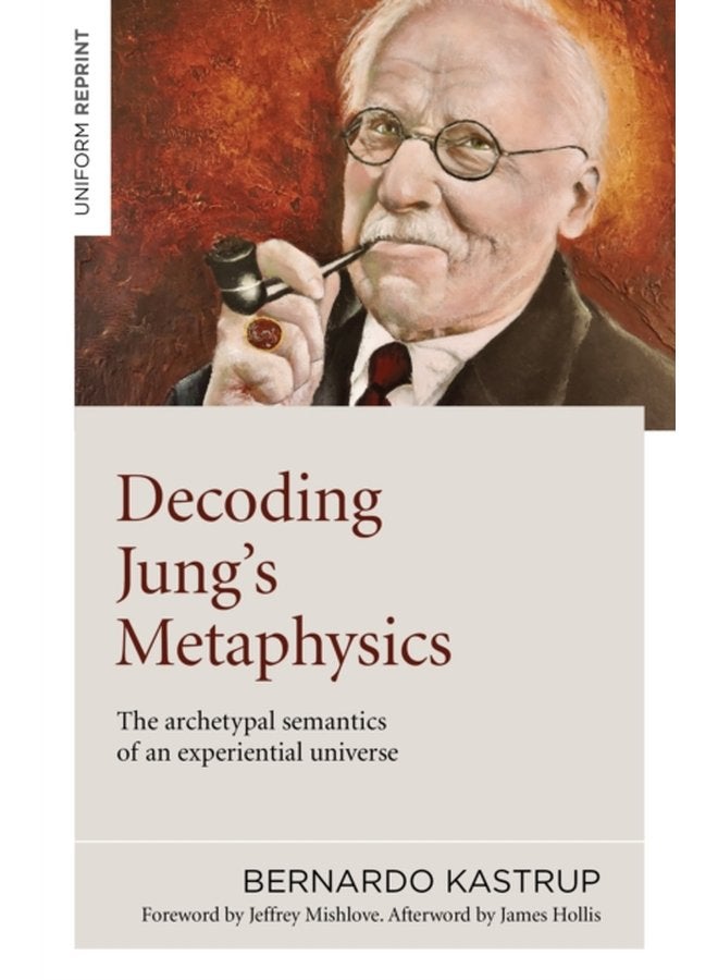 Decoding Jung s Metaphysics The archetypal semantics of an experiential universe - Paperback