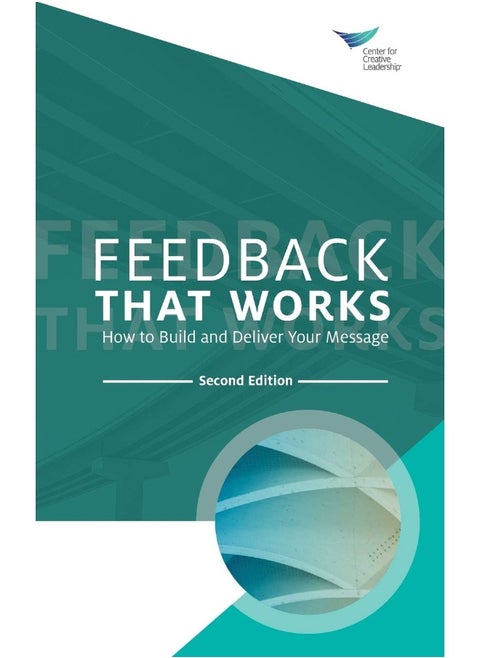 Feedback That Works: How to Build and Deliver Your Message, Second Edition