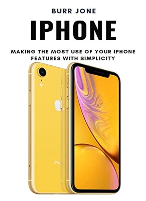 Iphone Making The Most Use Of Your Iphone Features With Simplicity by Jone, Burr Paperback