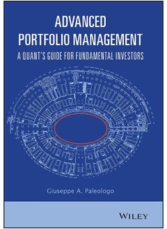 Advanced Portfolio Management: A Quant′s Guide for Fundamental Investors