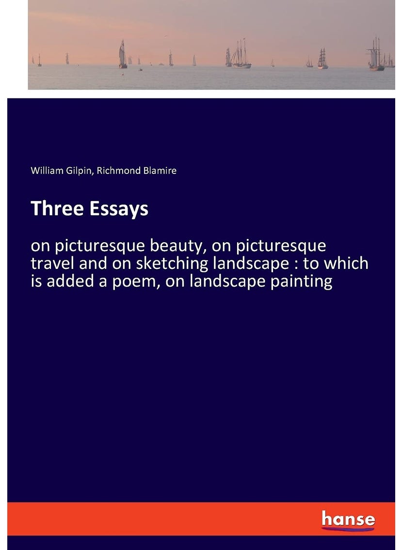 Three Essays: on picturesque beauty, on picturesque travel and on sketching landscape : to which is added a poem, on landscape painting  - Image 1