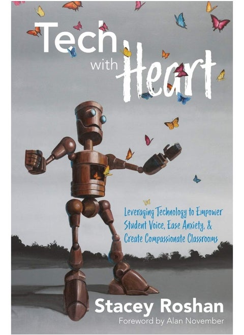 Tech with Heart: Leveraging Technology to Empower Student Voice, Ease Anxiety, and Create Compassionate Classrooms