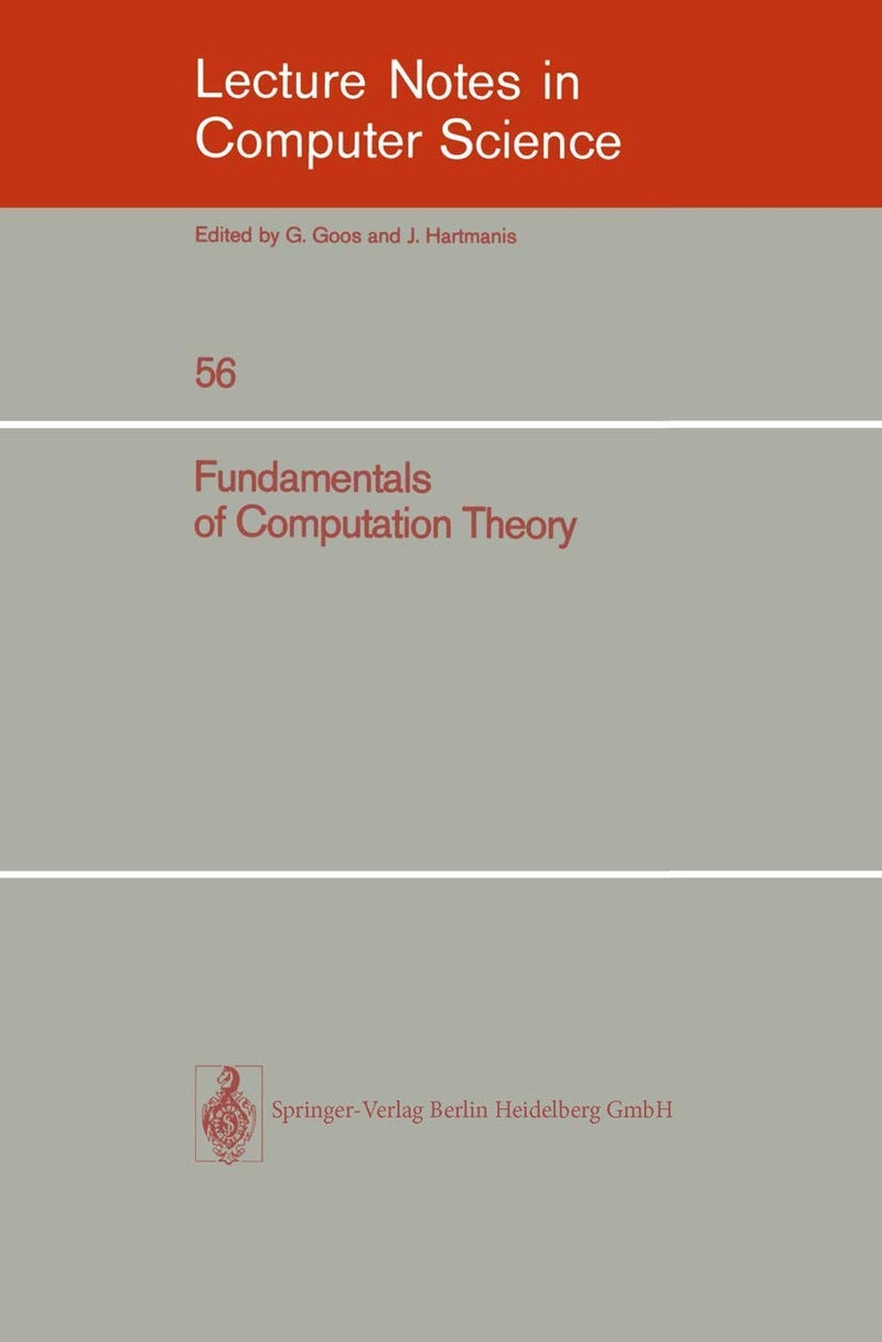 Fundamentals of Computation Theory: Proceedings of the 1977 International FCT-Conference. Poznan - Kornik, Poland, September 19 - 23, 1977