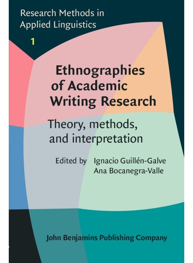 Ethnographies of Academic Writing Research: Theory, methods, and interpretation - Image 1