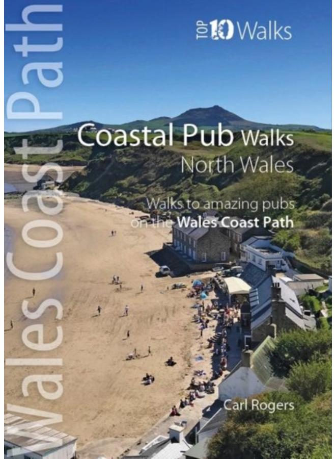 Coastal Pub Walks: North Wales : Walks to amazing coastal pubs on the Wales Coast Path
