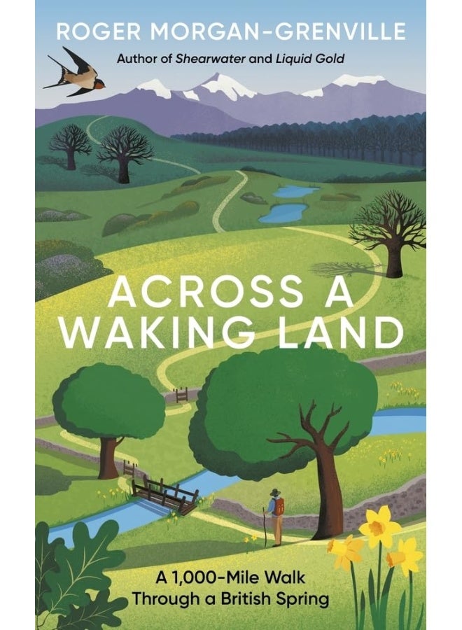Across a Waking Land: A 1,000-Mile Walk Through a British Spring