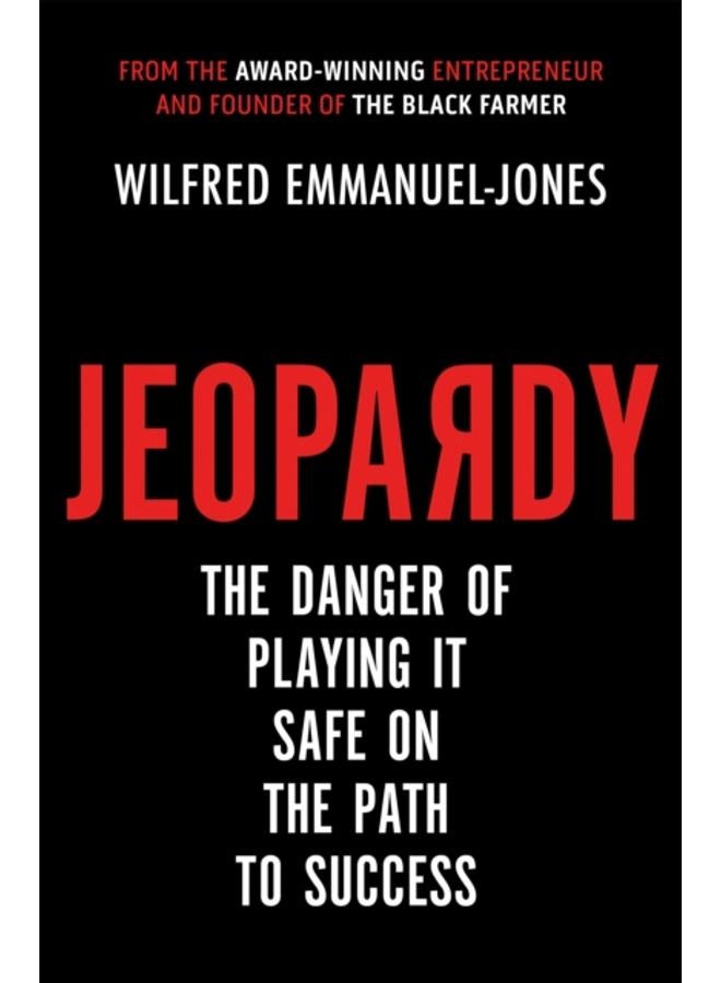 Jeopardy : The Danger of Playing It Safe on the Path to Success 