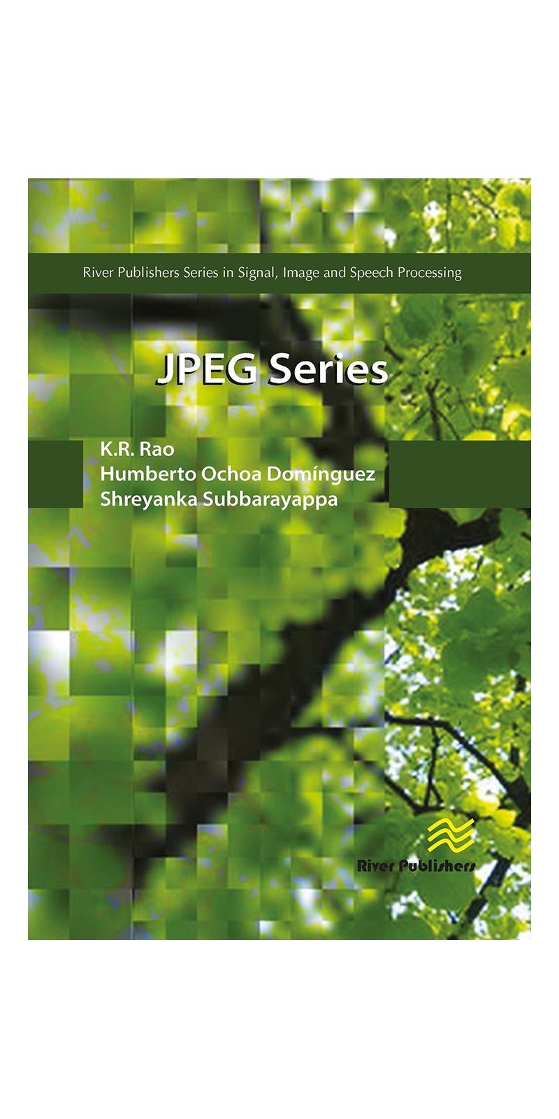 JPEG Series | Authored by K.R. Rao, Humberto Ochoa Domínguez | Paperback | Published by River Publishers