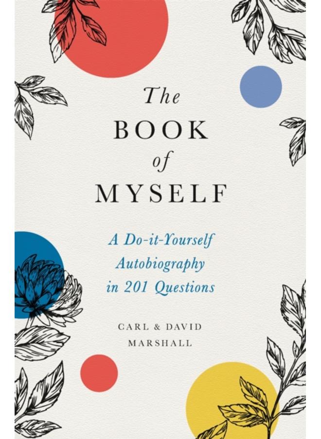 The Book of Myself (New edition) : A Do-It-Yourself Autobiography in 201 Questions 