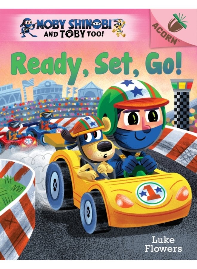 Ready Set Go An Acorn Book Moby Shinobi and Toby Too 3 - Hardback