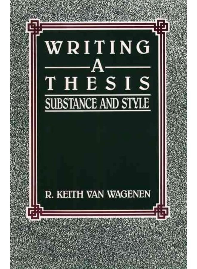 Writing a Thesis: Substance and Style