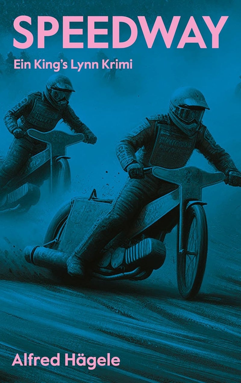 Speedway: Ein King's Lynn Krimi 