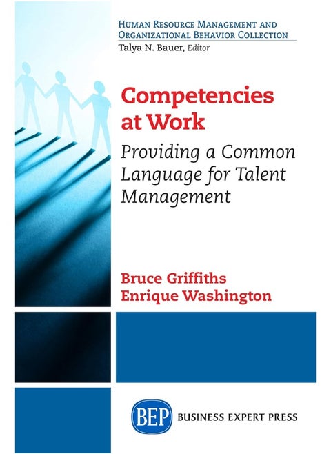 Competencies at Work: Providing a Common Language for Talent Management