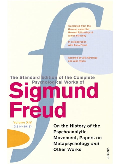The Complete Psychological Works of Sigmund Freud, Volume 14: On the History of the Psycho-Analytic Movement, Papers on Metapsychology and Other Works (1914 - 1916)