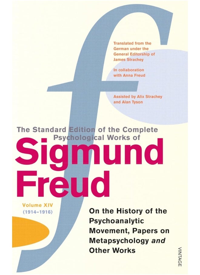 The Complete Psychological Works of Sigmund Freud, Volume 14: On the History of the Psycho-Analytic Movement, Papers on Metapsychology and Other Works (1914 - 1916)