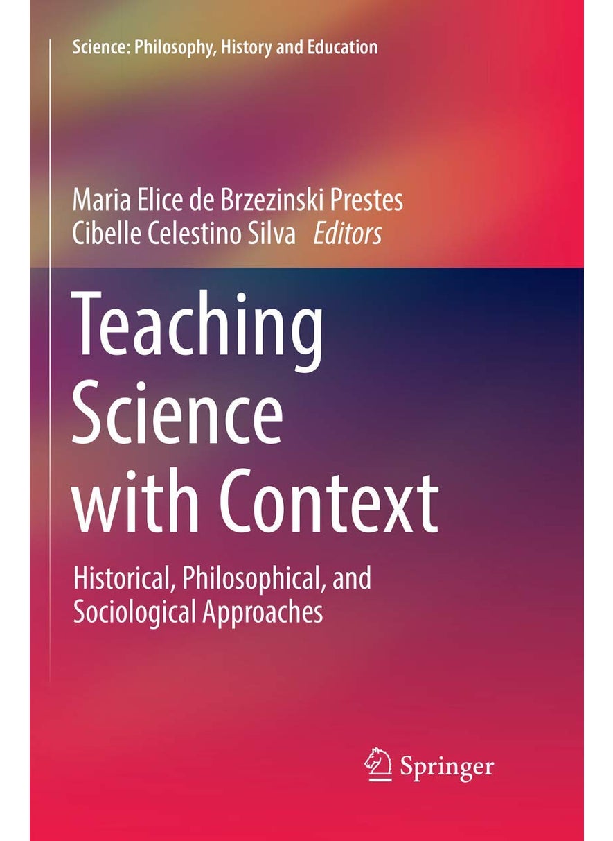 Teaching Science with Context: Historical, Philosophical, and Sociological Approaches 