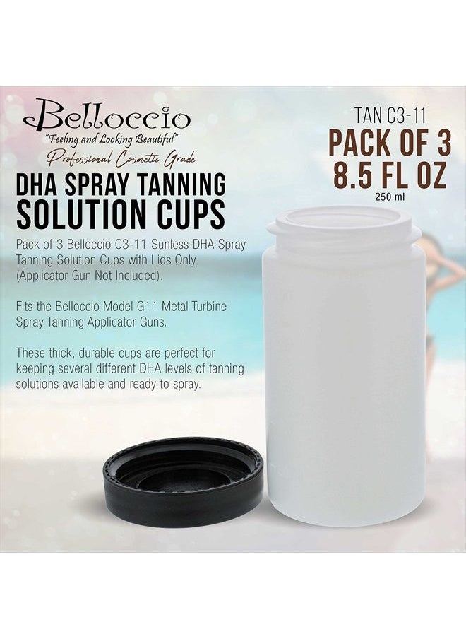 C3-11 Sunless DHA Spray Tanning Solution Cups with Lids (Pack of 3) - 8.5 oz (250ml) Plastic Cups Fit Belloccio Model G11 Metal Turbine Spray Tanning Applicator Gun - Replacement Jars, Stora