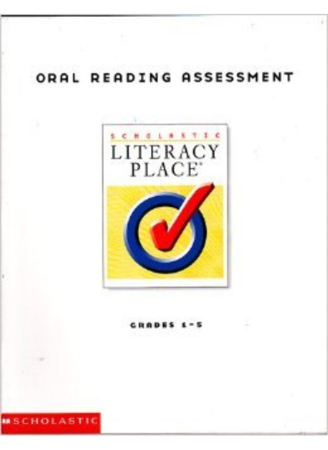 Scholastic Literacy Place, Oral Reading Assessment, Grades 1-5 