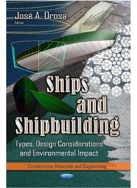 Ships & Shipbuilding: Types, Design Considerations & Environmental Impact