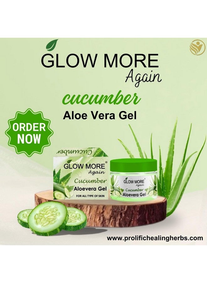 GLOW MORE AGAIN_ Cucumber Aloevera Gel For all type of skin - Image 3