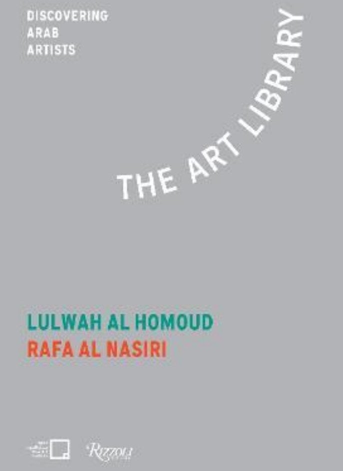 Lulwah Al Homoud, Rafa Nasiri: The Art Library: Discovering Arab Artists