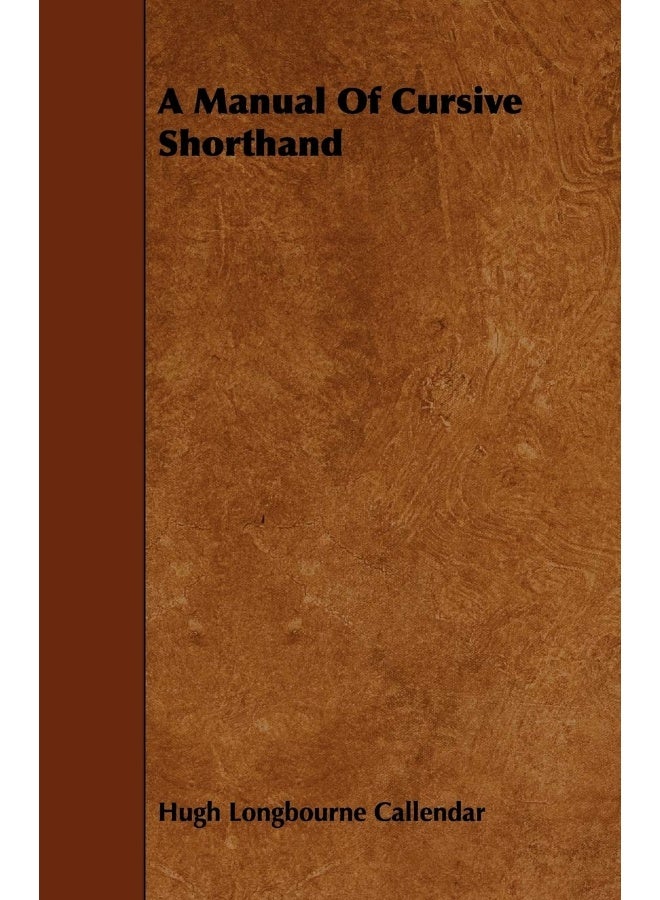 A Manual Of Cursive Shorthand