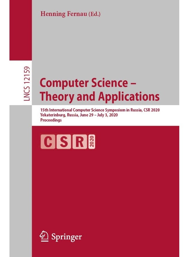Computer Science - Theory and Applications: 15th International Computer Science Symposium in Russia, CSR 2020, Yekaterinburg, Russia, June 29 - July 3, 2020, Proceedings