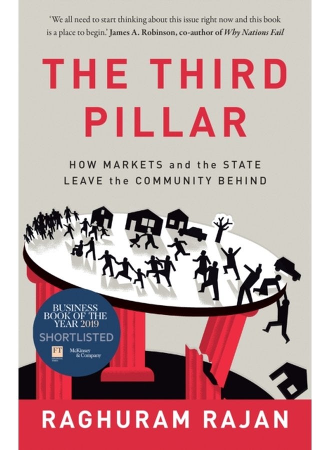The Third Pillar How Markets and the State Leave the Community Behind - Paperback