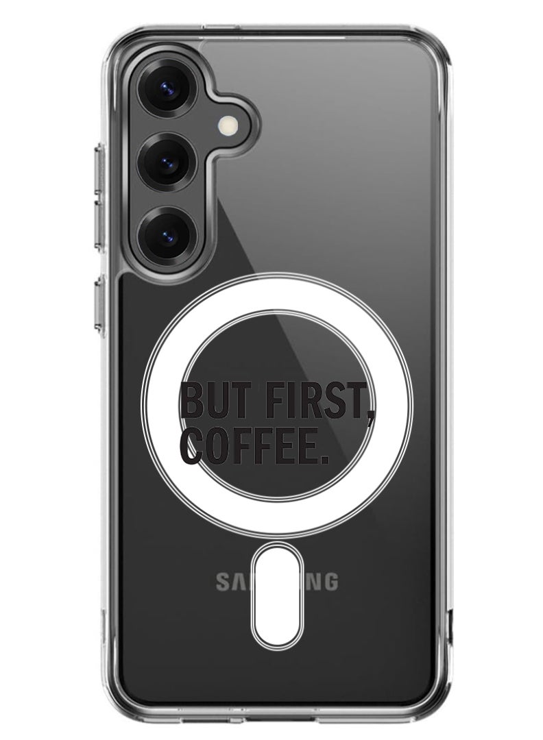 Theodor Magnetic Case for Samsung Galaxy S25 Plus 6.7-inch Compatible with MagSafe Wireless Charging, Shockproof Phone Bumper Cover Coffee First - Image 1