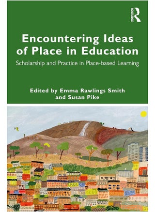 Encountering Ideas of Place in Education: Scholarship and Practice in Place-based Learning - pzsku/Z618C932B2F63C54A488FZ/45/_/1740557012/c435459b-6a18-4ae1-8ae5-5f22cfe44629