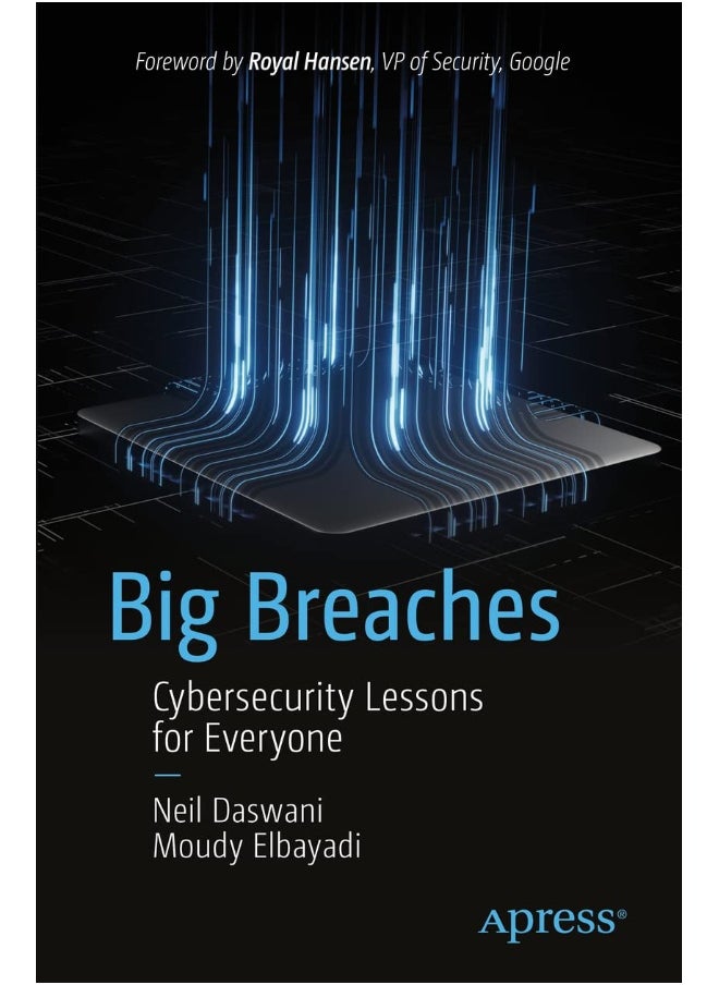 Apress Big Breaches: Cybersecurity Lessons for Everyone 