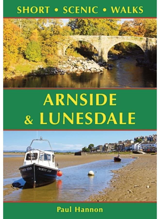 Arnside & Lunesdale: Short Scenic Walks 