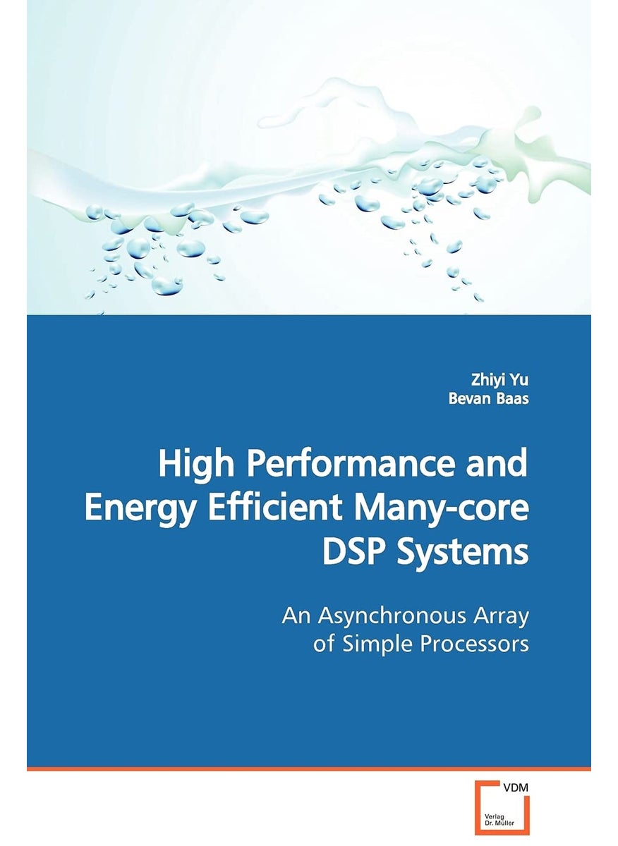 High Performance and Energy Efficient Many-core DSP Systems An Asynchronous Array of Simple Processors  - Image 1