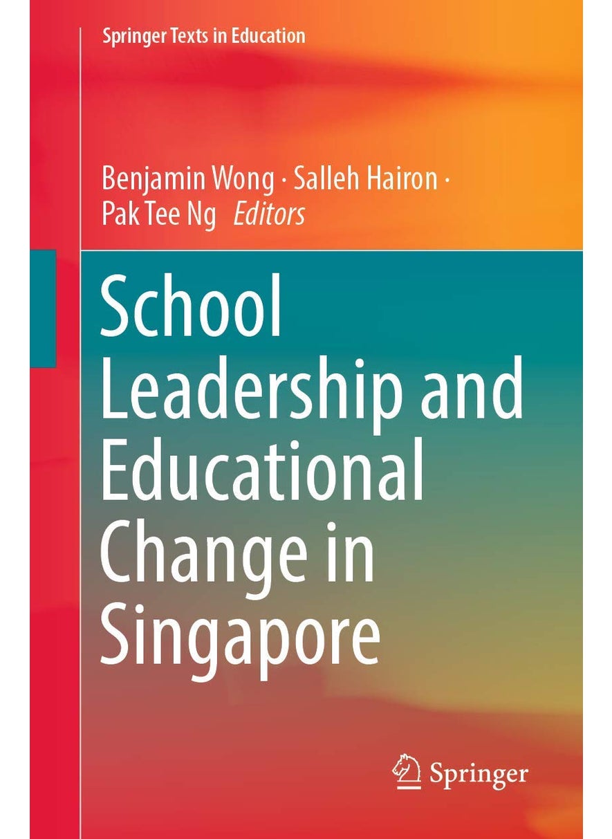 School Leadership and Educational Change in Singapore 