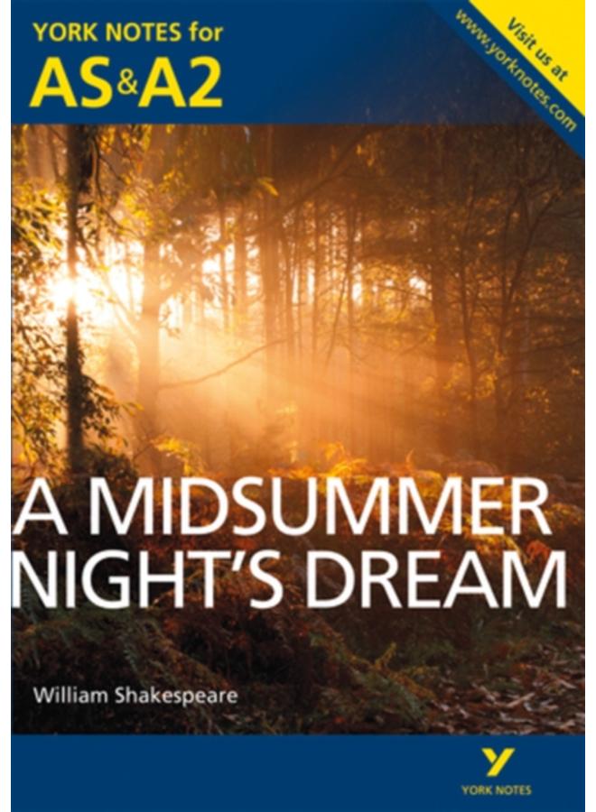 A Midsummer Night's Dream: York Notes for AS & A2 