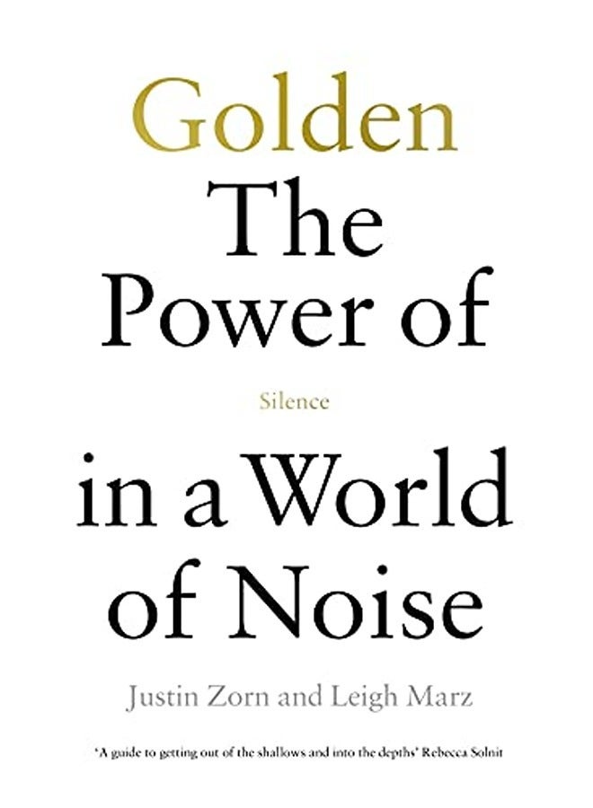 Golden The Power Of Silence In A World Of Noise