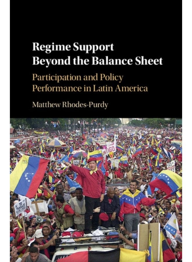 Regime Support Beyond the Balance Sheet Participation and Policy Performance in Latin America - Hardback