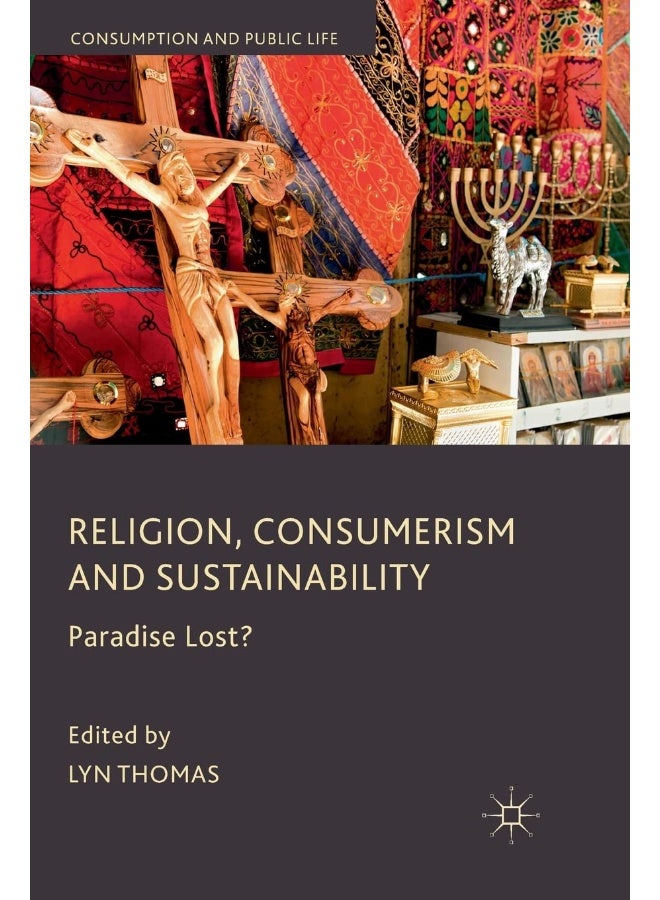 Religion, Consumerism and Sustainability: Paradise Lost?