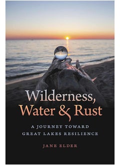 Wilderness, Water, and Rust: A Journey Toward Great Lakes Resilience
