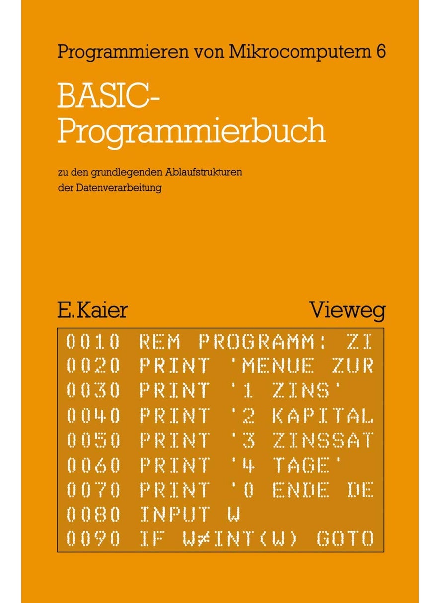 BASIC-Programmierbuch: zu den grundlegenden Ablaufstrukturen der Datenverarbeitung 