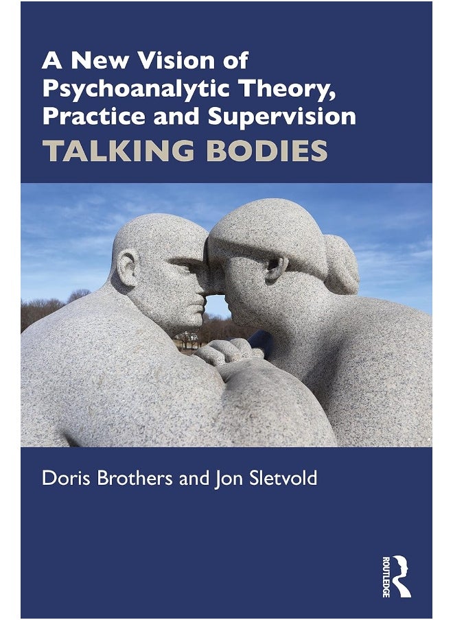 null - Routledge A New Vision of Psychoanalytic Theory, Practice and Supervision: TALKING BODIES - Image 1