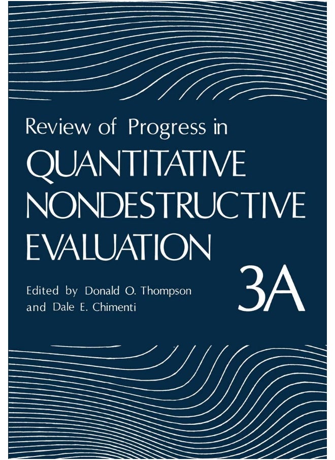 Review of Progress in Quantitative Nondestructive Evaluation: Volume 3a 